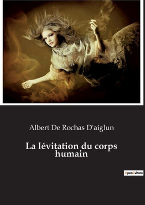 La Lévitation Du Corps Humain (French Edition)