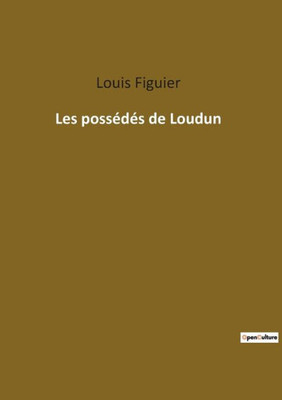 Les Possédés De Loudun (French Edition)