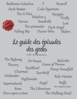 Le Guide Des Épisodes Des Geeks (French Edition)
