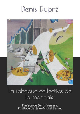 La Fabrique Collective De La Monnaie (French Edition)