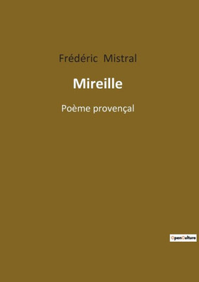 Mireille: Poème Provençal (French Edition)