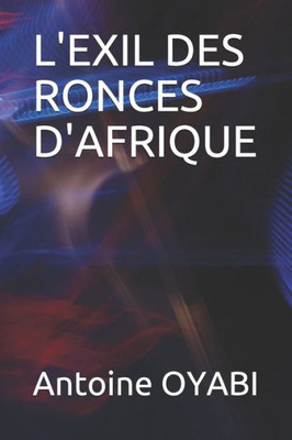 L'Exil Des Ronces D'Afrique (French Edition)