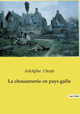 La Chouannerie En Pays Gallo (French Edition)
