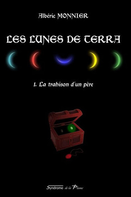 Les Lunes De Terra (La Trahison D'Un Père) (French Edition)