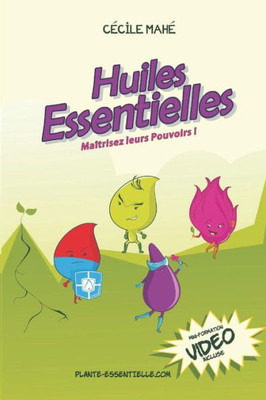 Huiles Essentielles: Maîtrisez Leurs Pouvoirs (French Edition)