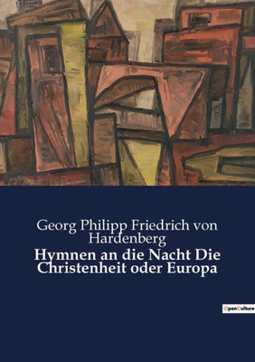 Hymnen An Die Nacht Die Christenheit Oder Europa (German Edition)