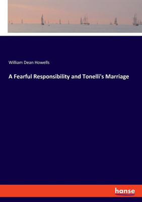 A Fearful Responsibility And Tonelli's Marriage