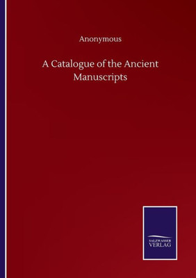 A Catalogue Of The Ancient Manuscripts