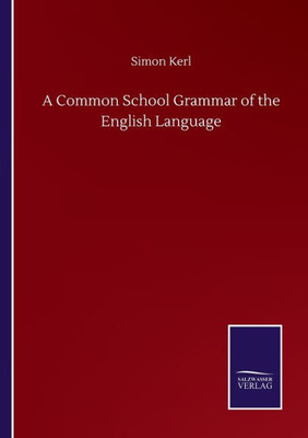 A Common School Grammar Of The English Language