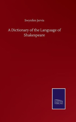A Dictionary Of The Language Of Shakespeare