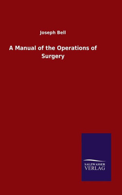 A Manual Of The Operations Of Surgery