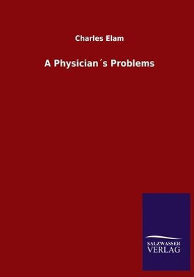 A Physician´S Problems