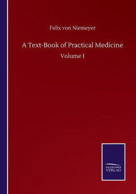 A Text-Book Of Practical Medicine: Volume I