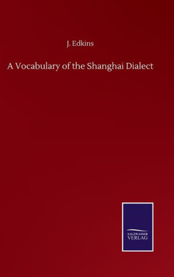 A Vocabulary Of The Shanghai Dialect