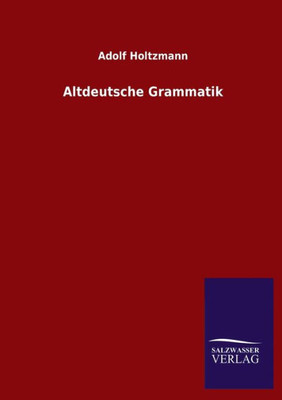 Altdeutsche Grammatik (German Edition)