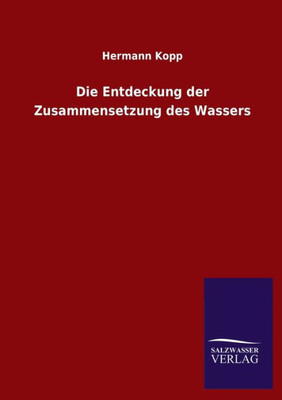 Die Entdeckung Der Zusammensetzung Des Wassers (German Edition)