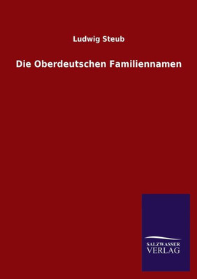 Die Oberdeutschen Familiennamen (German Edition)