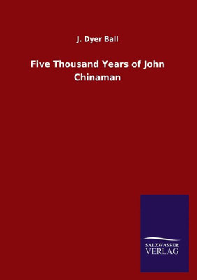 Five Thousand Years Of John Chinaman