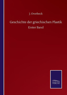Geschichte Der Griechischen Plastik: Erster Band (German Edition)