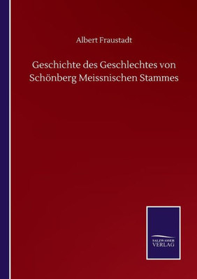 Geschichte Des Geschlechtes Von Schönberg Meissnischen Stammes (German Edition)
