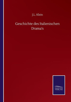 Geschichte Des Italienischen Drama's (German Edition)