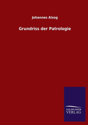 Grundriss Der Patrologie (German Edition)