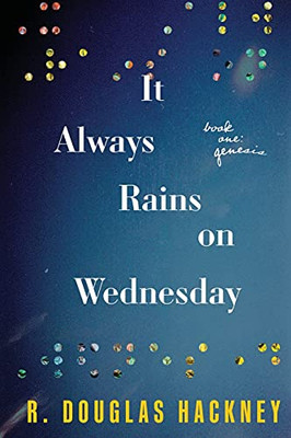 It Always Rains On Wednesday: Book One: Genesis (Paperback)