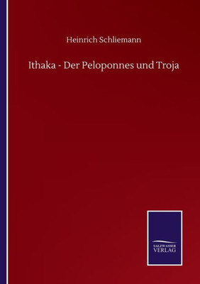 Ithaka - Der Peloponnes Und Troja (German Edition)