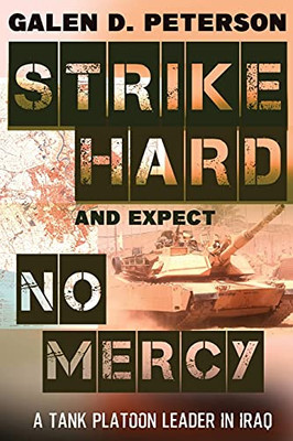 Strike Hard And Expect No Mercy: A Tank Platoon Leader In Iraq (Paperback)