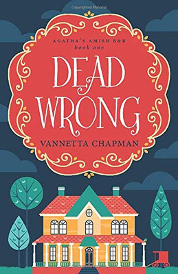 Dead Wrong (Agatha's Amish B&B)