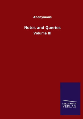 Notes And Queries: Volume Iii (German Edition)