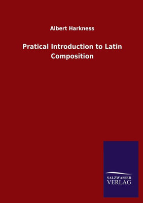 Pratical Introduction To Latin Composition