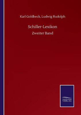 Schiller-Lexikon: Zweiter Band (German Edition)