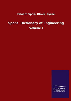 Spons' Dictionary Of Engineering: Volume I