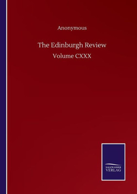 The Edinburgh Review: Volume Cxxx