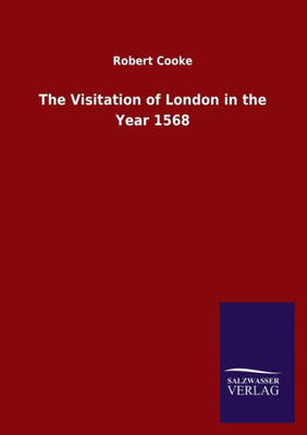 The Visitation Of London In The Year 1568