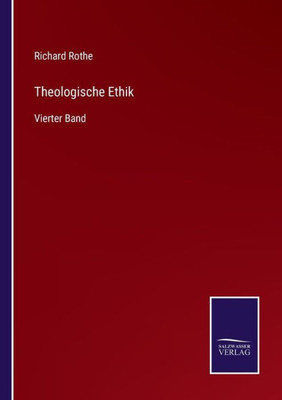 Theologische Ethik: Vierter Band (German Edition)