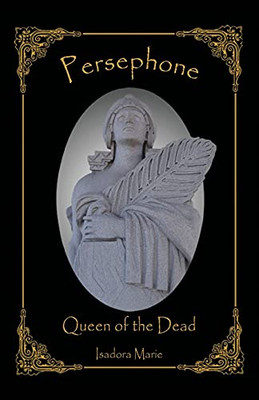 Persephone, Queen Of The Dead