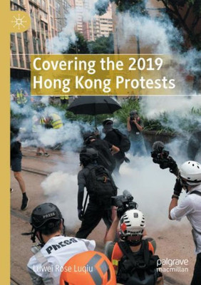 Covering The 2019 Hong Kong Protests