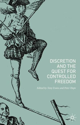 Discretion And The Quest For Controlled Freedom