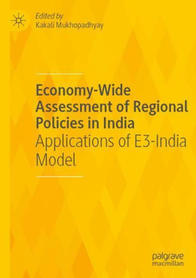 Economy-Wide Assessment Of Regional Policies In India: Applications Of E3-India Model