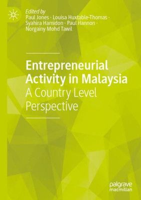 Entrepreneurial Activity In Malaysia: A Country Level Perspective