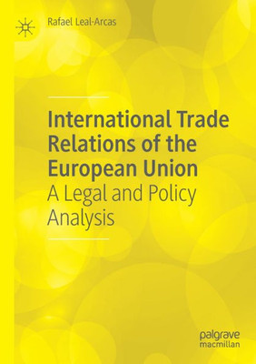 International Trade Relations Of The European Union: A Legal And Policy Analysis