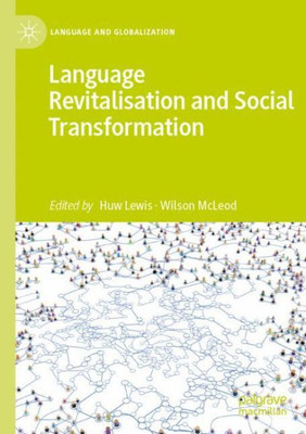 Language Revitalisation And Social Transformation (Language And Globalization)
