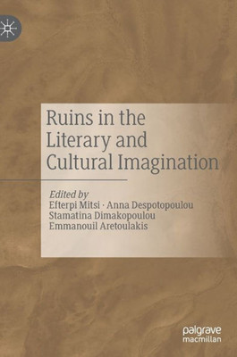 Ruins In The Literary And Cultural Imagination