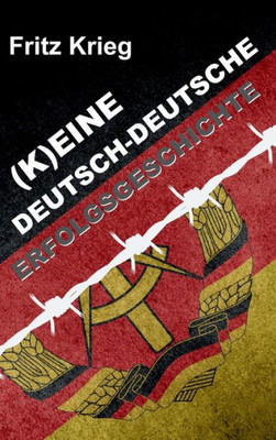 (K)Eine Deutsch-Deutsche Erfolgsgeschichte (German Edition)