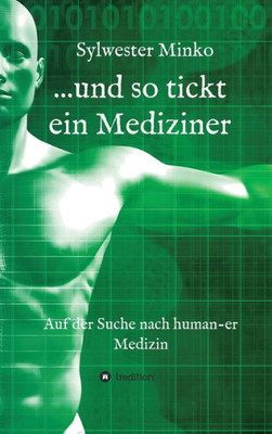 ...Und So Tickt Ein Mediziner (German Edition)
