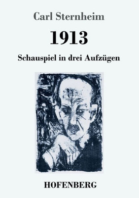 1913: Schauspiel In Drei Aufzügen (German Edition)