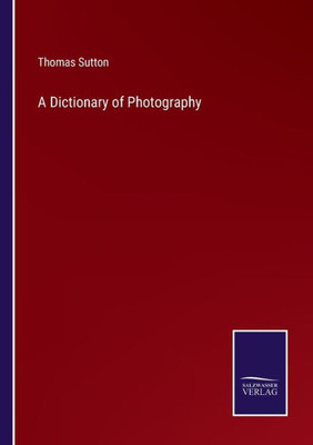 A Dictionary Of Photography