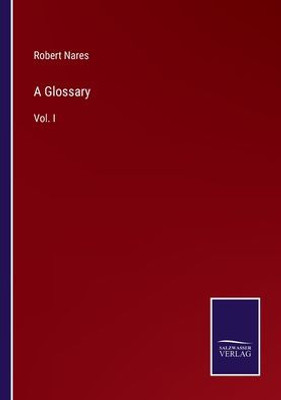 A Glossary: Vol. I